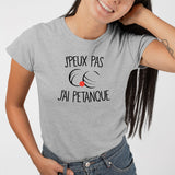 T-Shirt Femme J'peux pas j'ai pétanque Gris