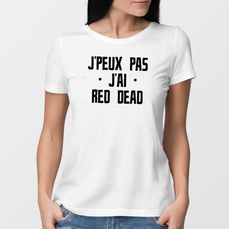 T-Shirt Femme J'peux pas j'ai red dead Blanc