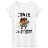 T-Shirt Femme J'peux pas j'ai Stevenson 