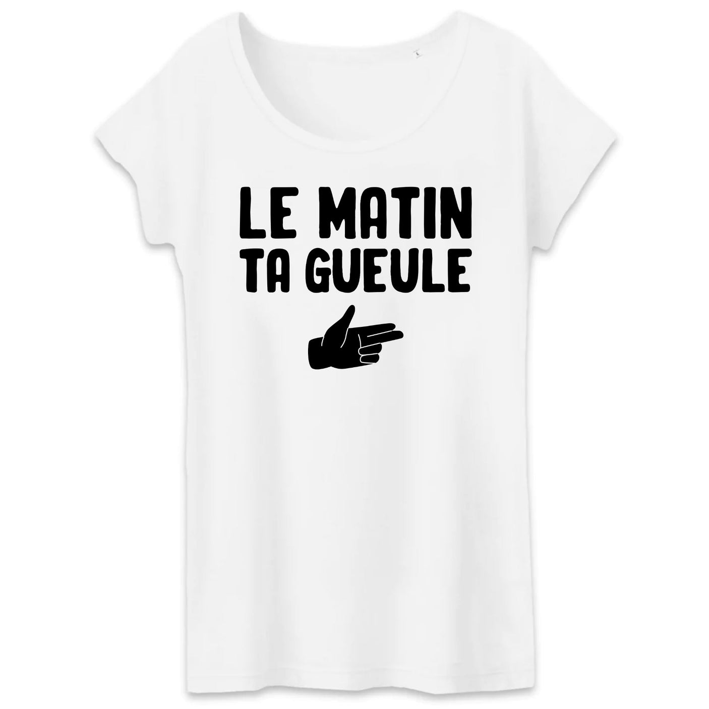 T-Shirt Femme Le matin ta gueule 