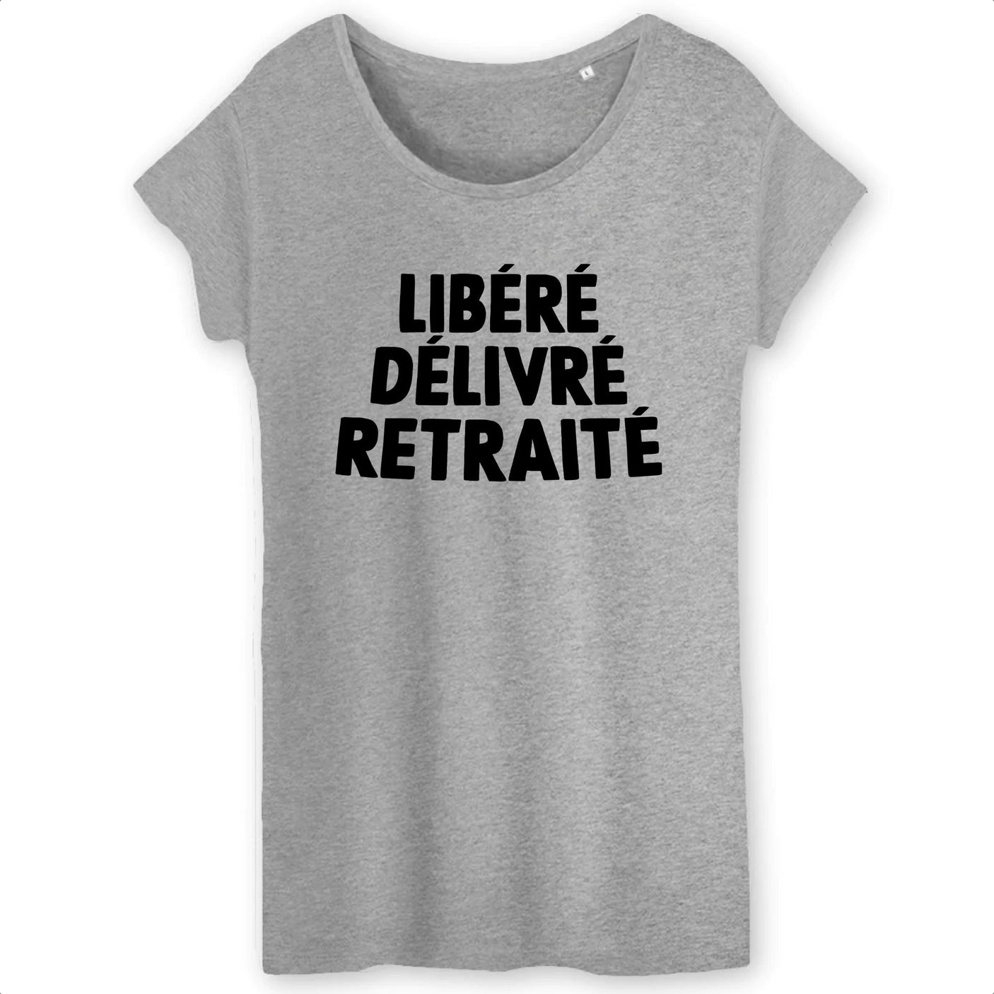 T-Shirt Femme Libéré délivré retraité 