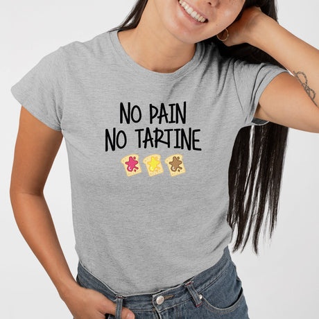 T-Shirt Femme No pain no tartine Gris