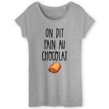 T-Shirt Femme On dit pain au chocolat 