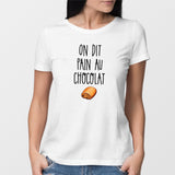 T-Shirt Femme On dit pain au chocolat Blanc