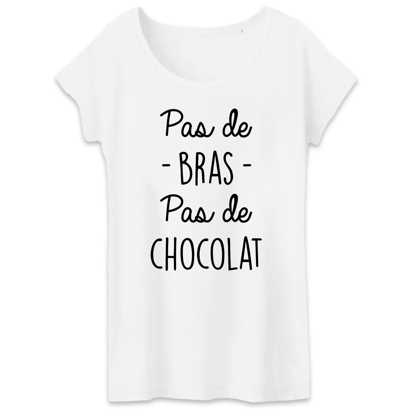 T-Shirt Femme Pas de bras pas de chocolat 