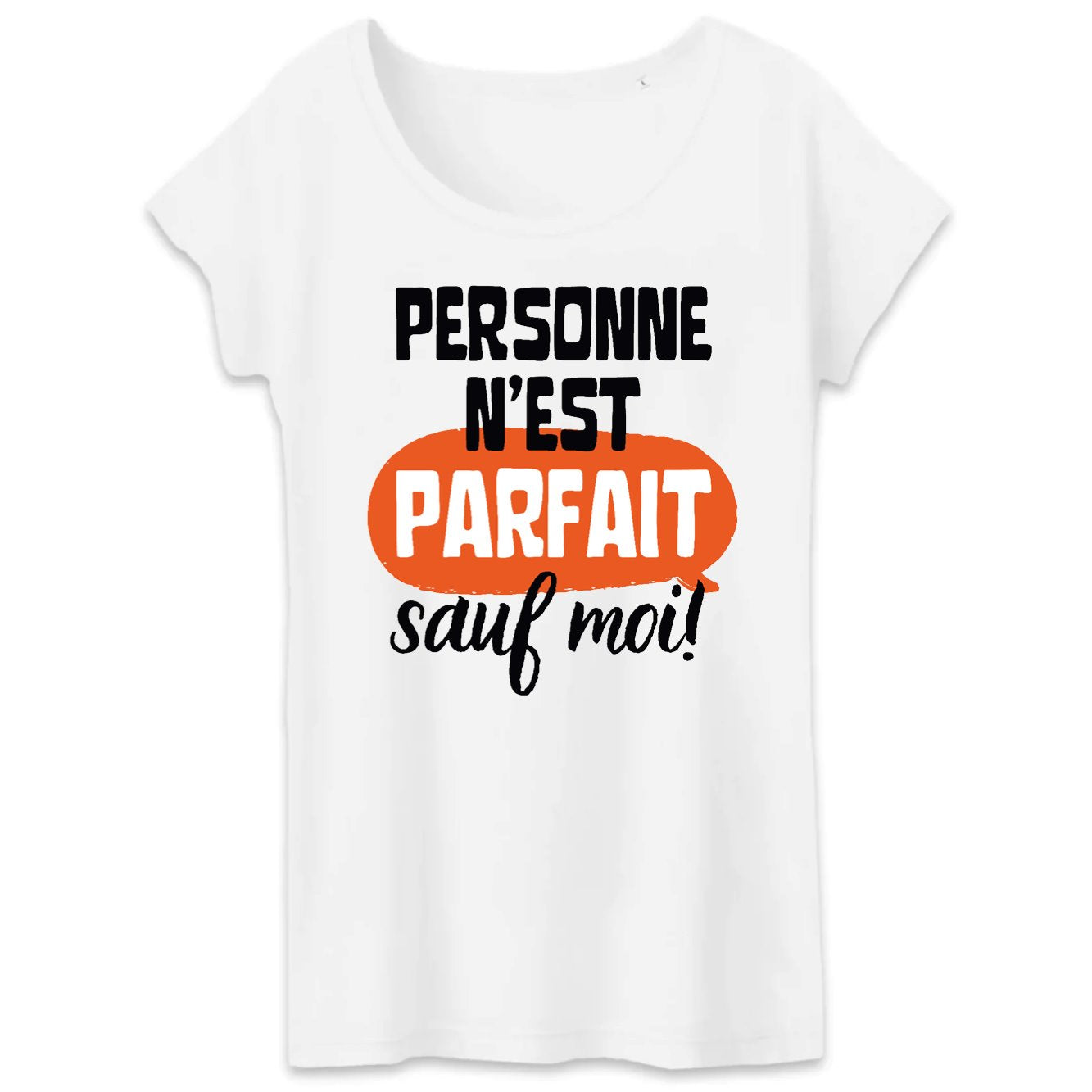 T-Shirt Femme Personne n'est parfait 