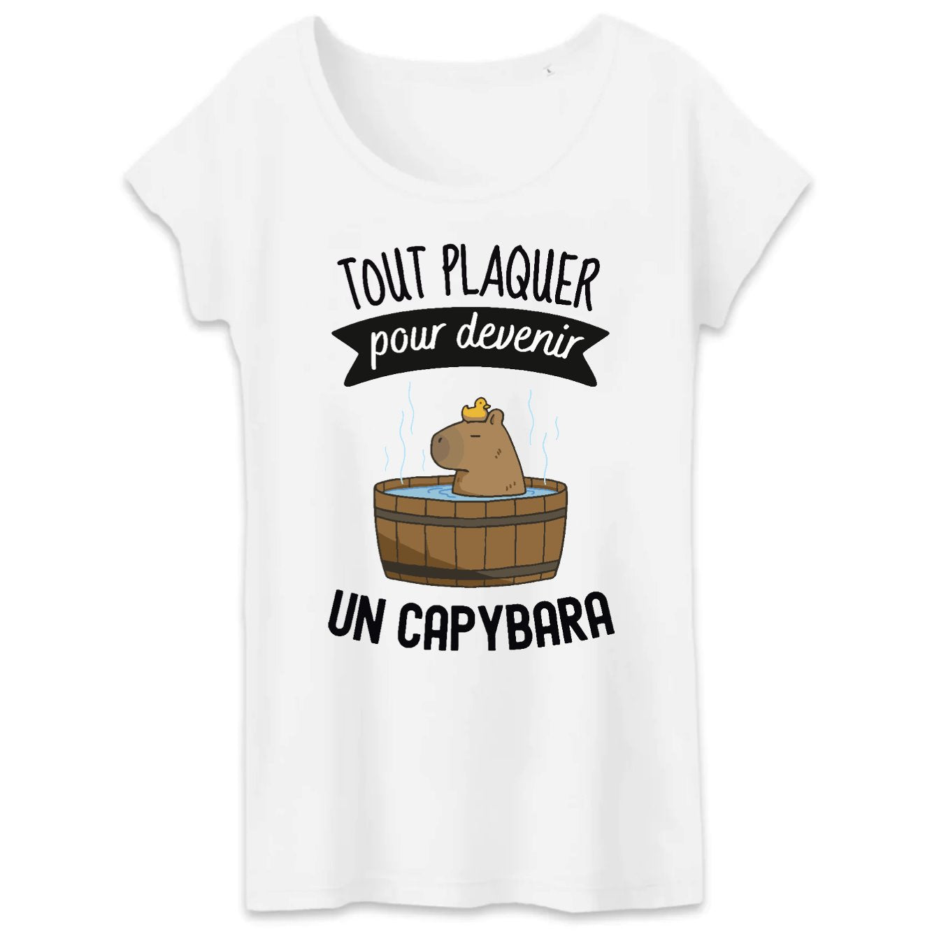 T-Shirt Femme Tout plaquer pour devenir un capybara 