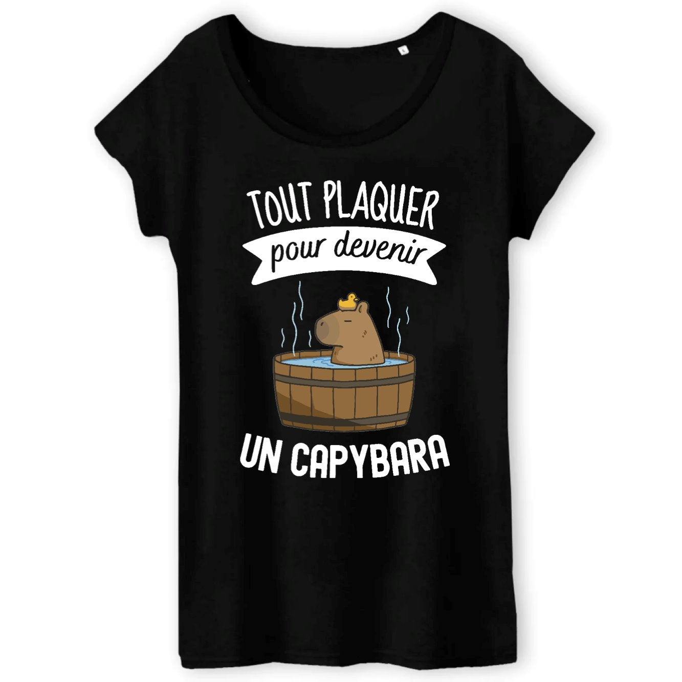 T-Shirt Femme Tout plaquer pour devenir un capybara 