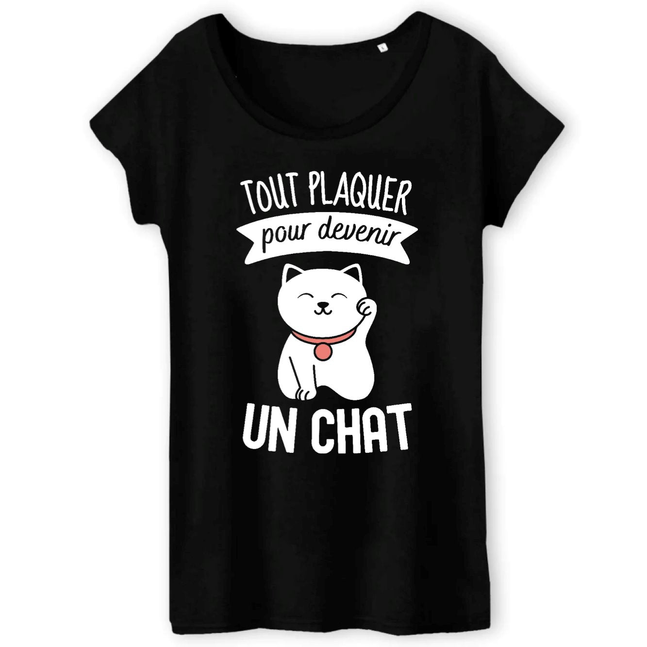 T-Shirt Femme Tout plaquer pour devenir un chat 