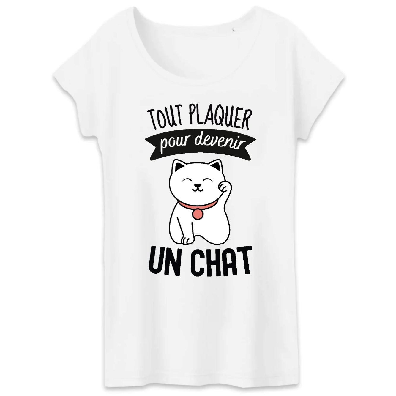 T-Shirt Femme Tout plaquer pour devenir un chat 