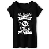 T-Shirt Femme Tout plaquer pour devenir un panda 
