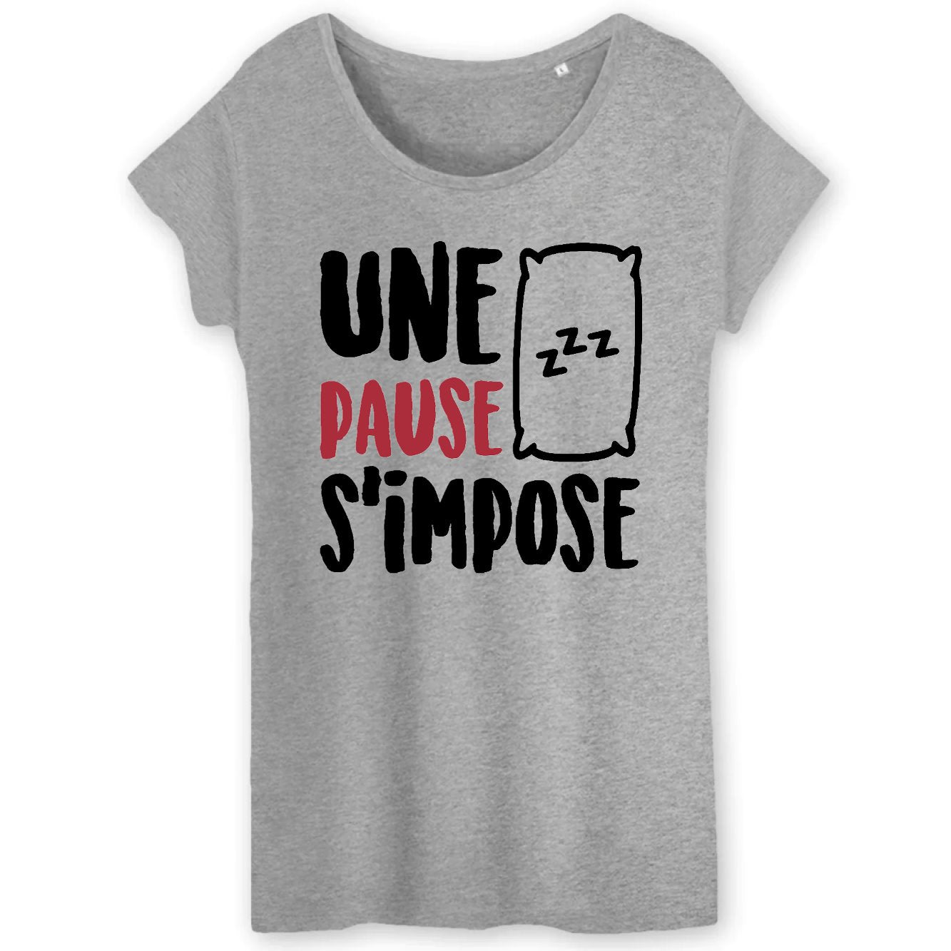 T-Shirt Femme Une pause s'impose 