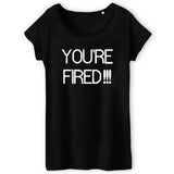 T-Shirt Femme You're fired 