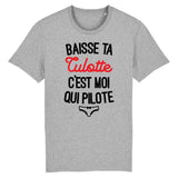 T-Shirt Homme Baisse ta culotte c'est moi qui pilote 