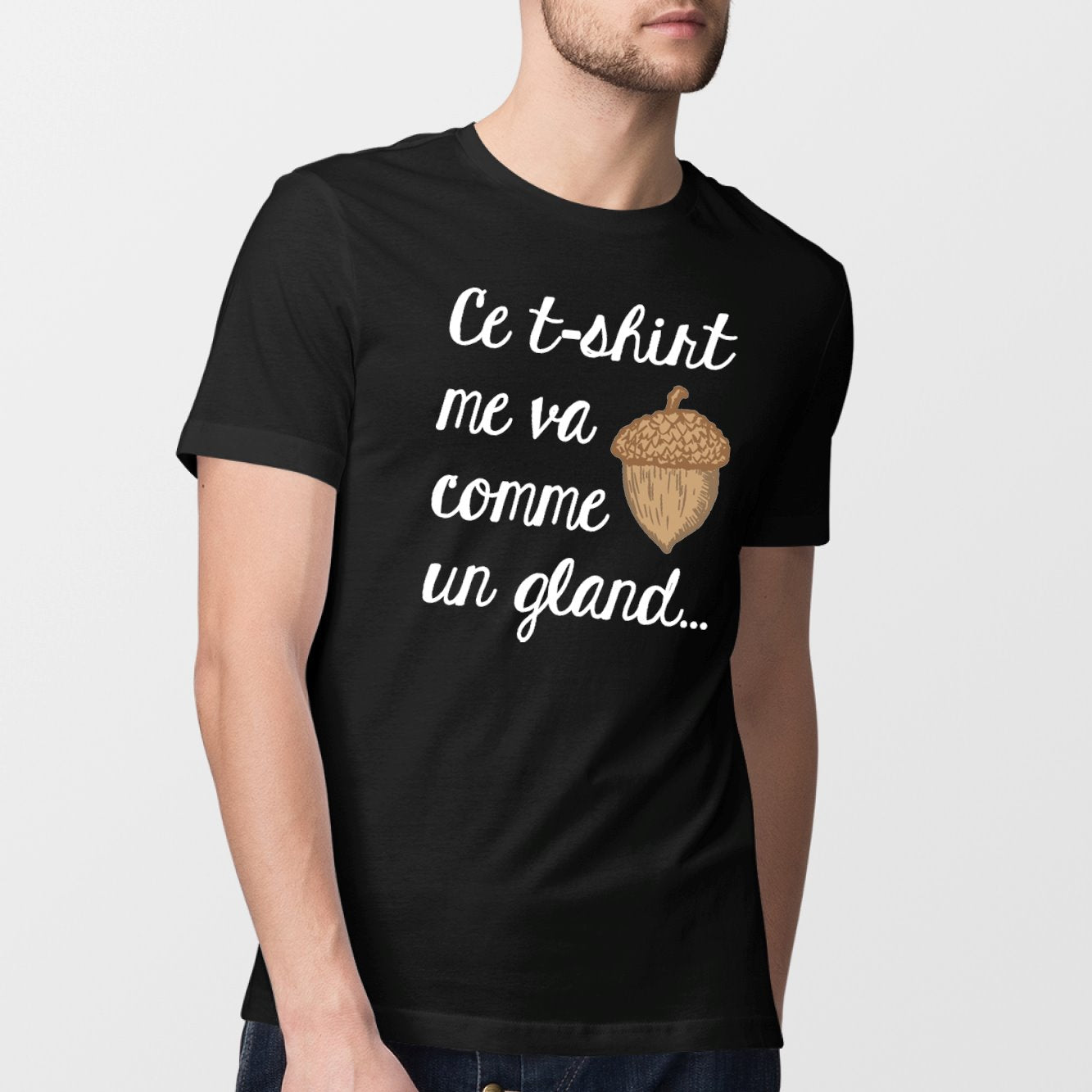 T-Shirt Homme Ce tee-shirt me va comme un gland Noir