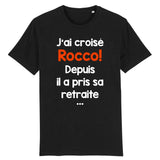 T-Shirt Homme J'ai croisé Rocco 