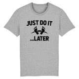 T-Shirt Homme Just do it later 