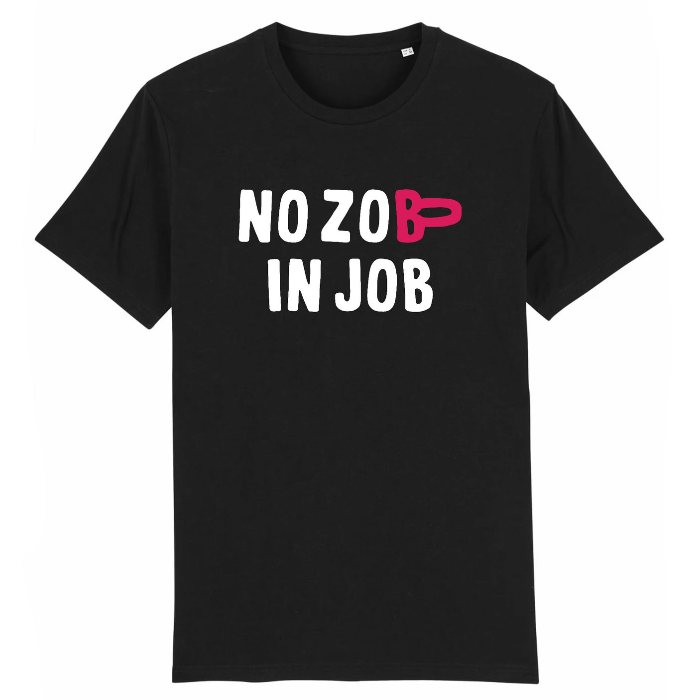 T-Shirt Homme No zob in job 