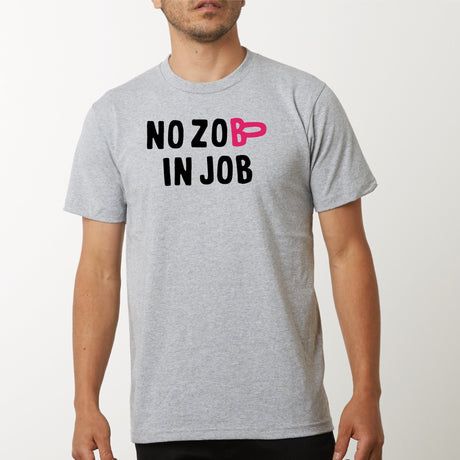 T-Shirt Homme No zob in job Gris