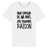 T-Shirt Homme Sauf erreur j'ai raison 