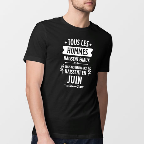 T-Shirt Homme Tous les hommes naissent égaux les meilleurs en juin Noir