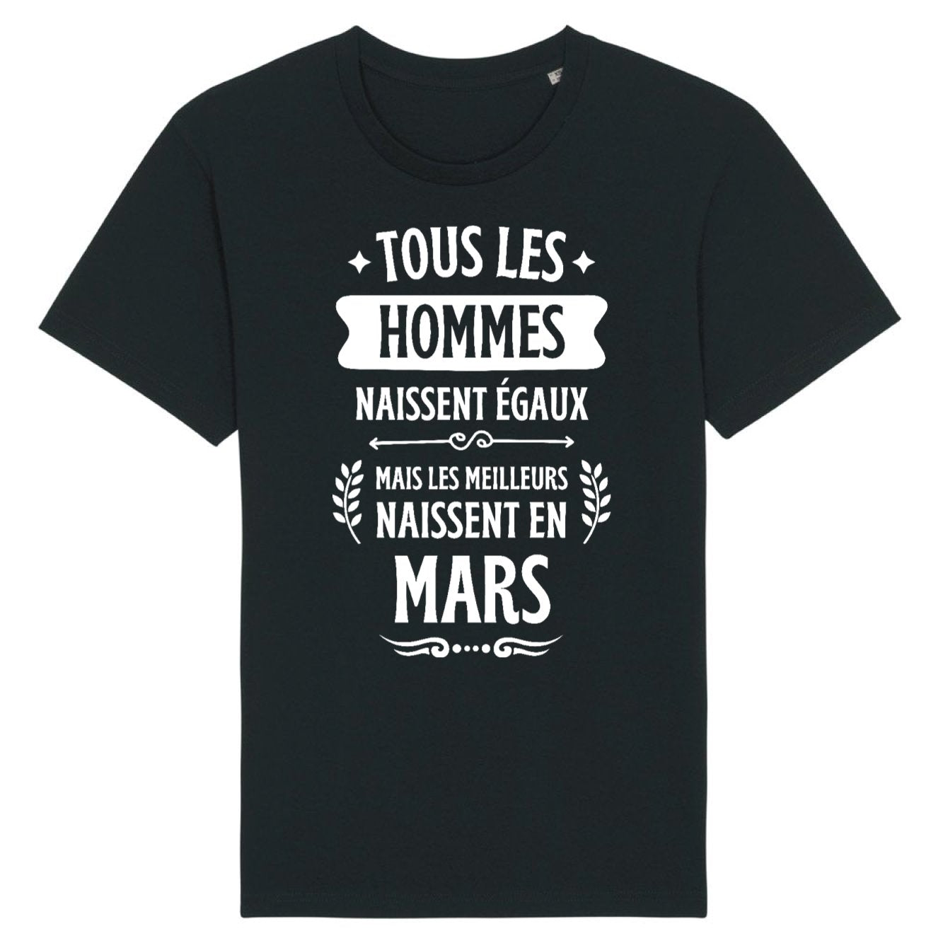 T-Shirt Homme Tous les hommes naissent égaux les meilleurs en mars 