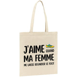 Tote bag J'aime quand ma femme me laisse regarder le foot 