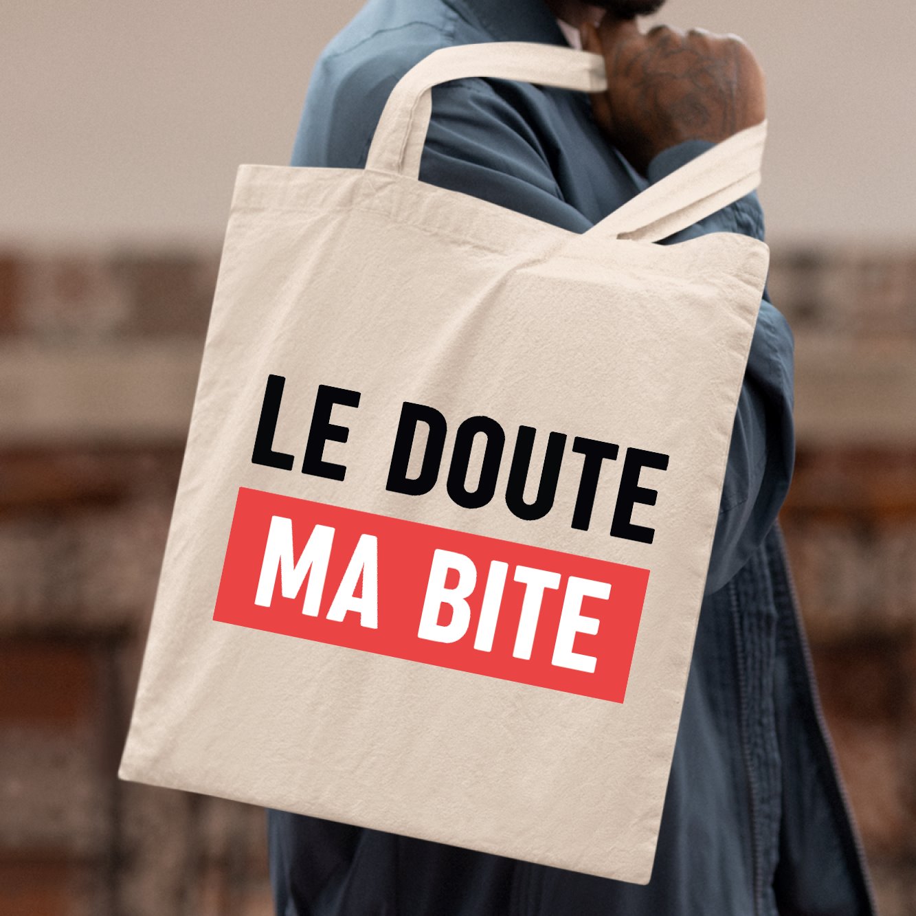 Tote bag Le doute ma bite | Idée cadeau original